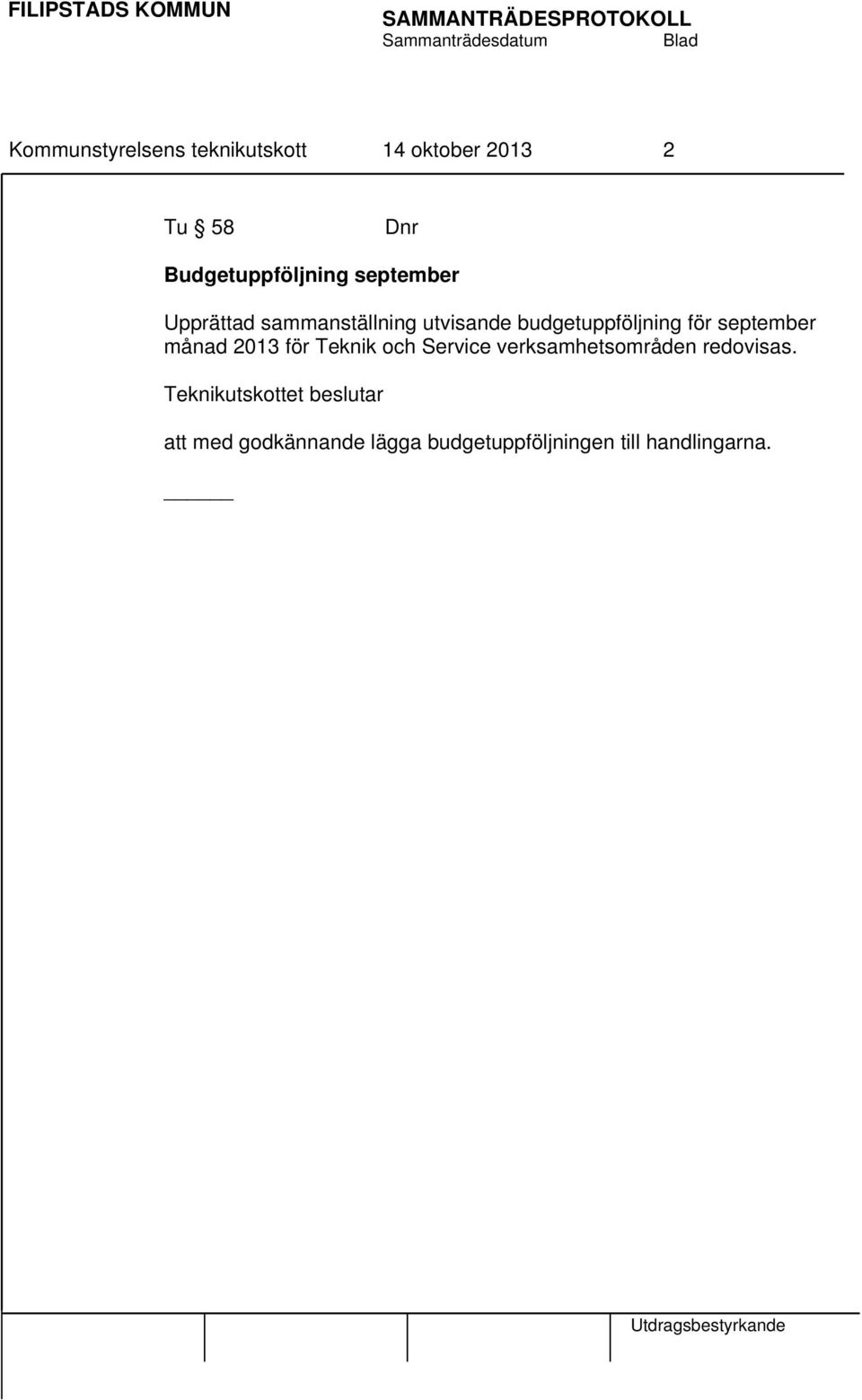 budgetuppföljning för september månad 2013 för Teknik och Service