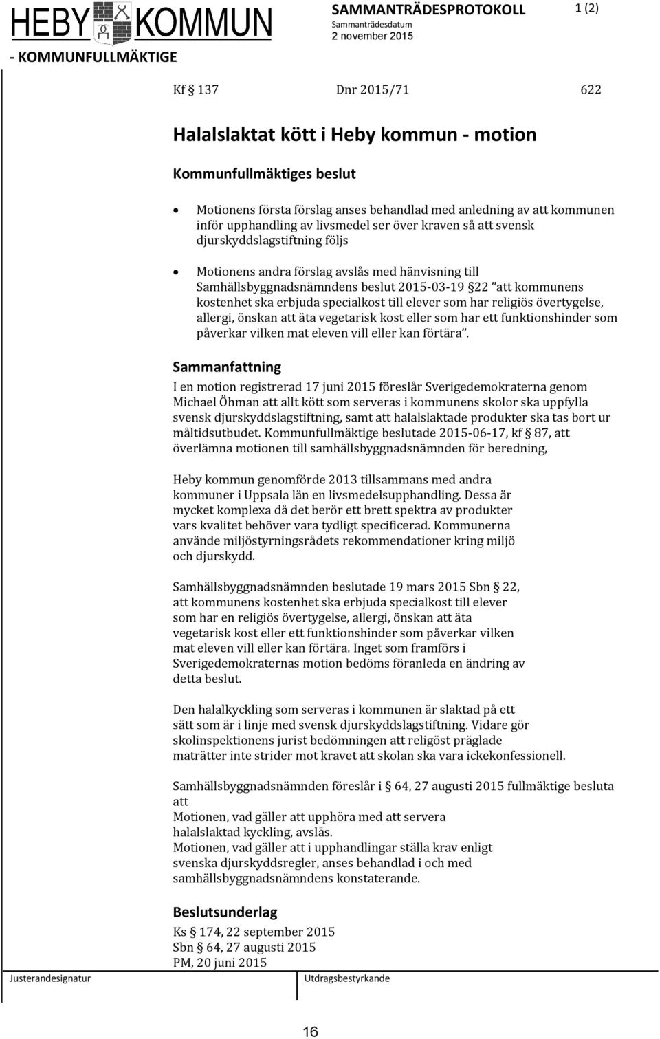 kostenhet ska erbjuda specialkost till elever som har religiös övertygelse, allergi, önskan att äta vegetarisk kost eller som har ett funktionshinder som påverkar vilken mat eleven vill eller kan