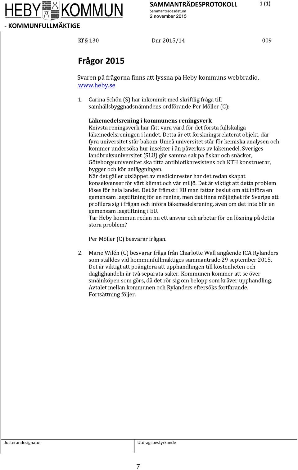 första fullskaliga läkemedelsreningen i landet. Detta är ett forskningsrelaterat objekt, där fyra universitet står bakom.