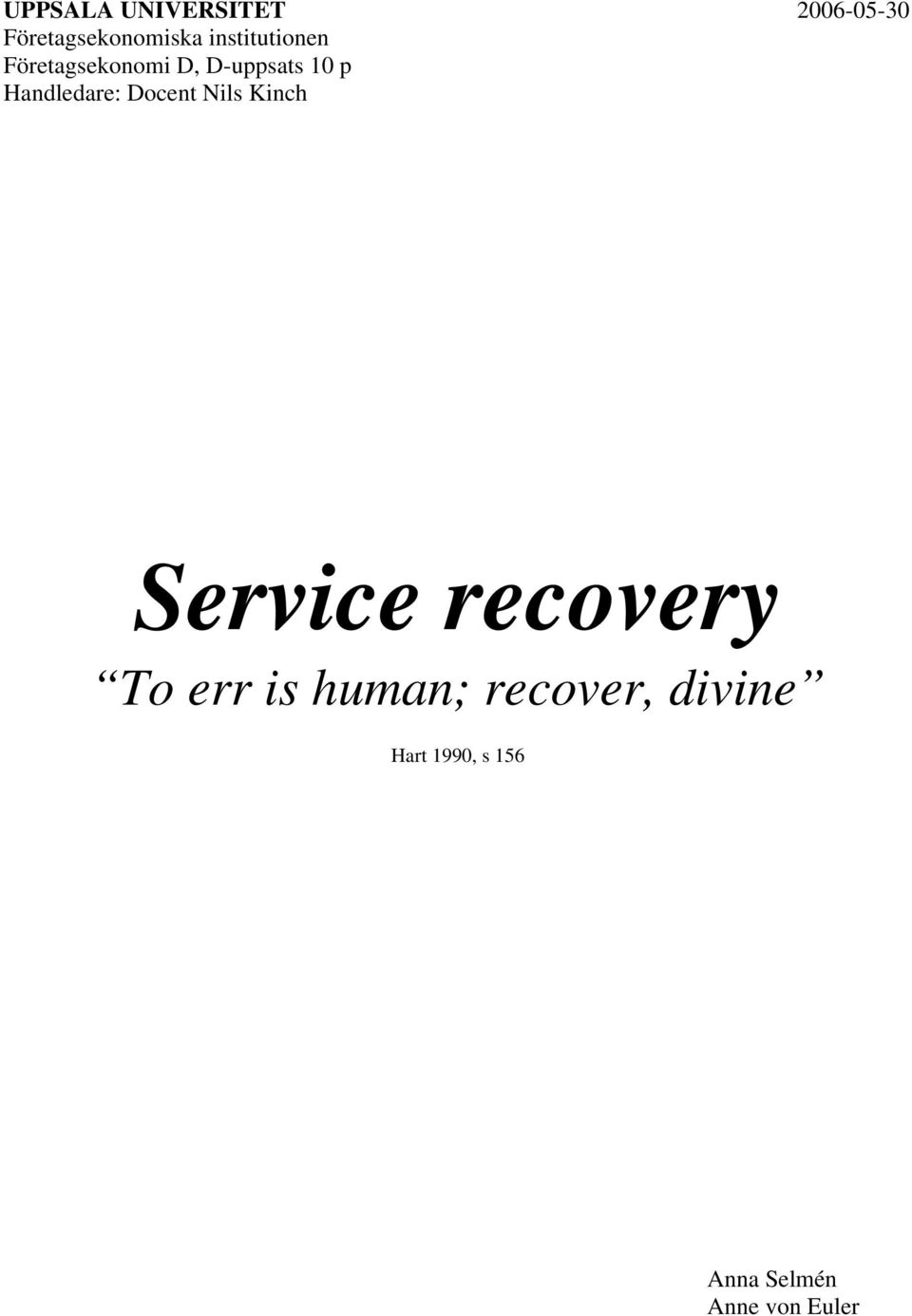 Handledare: Docent Nils Kinch Service recovery To err