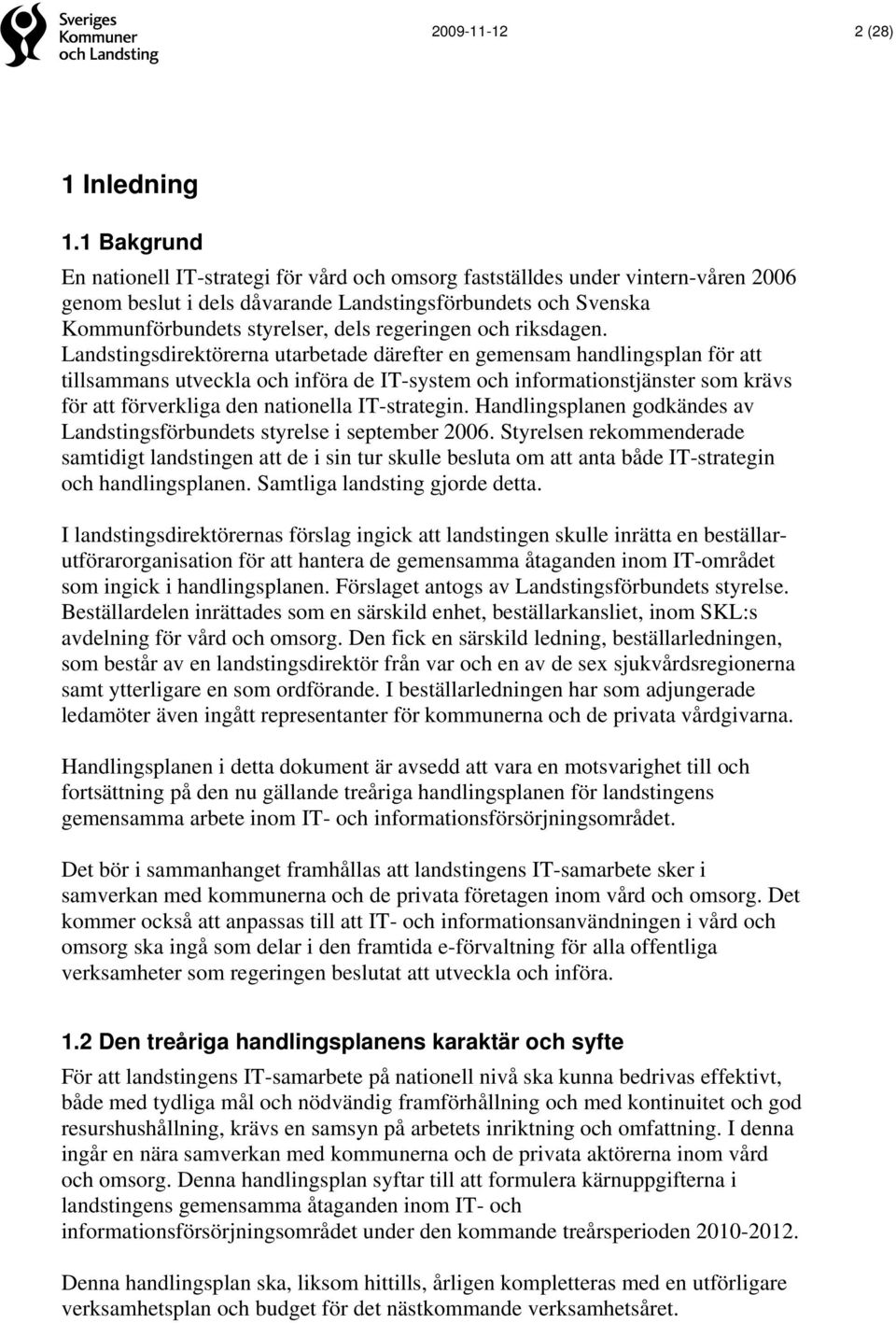 regeringen och riksdagen.