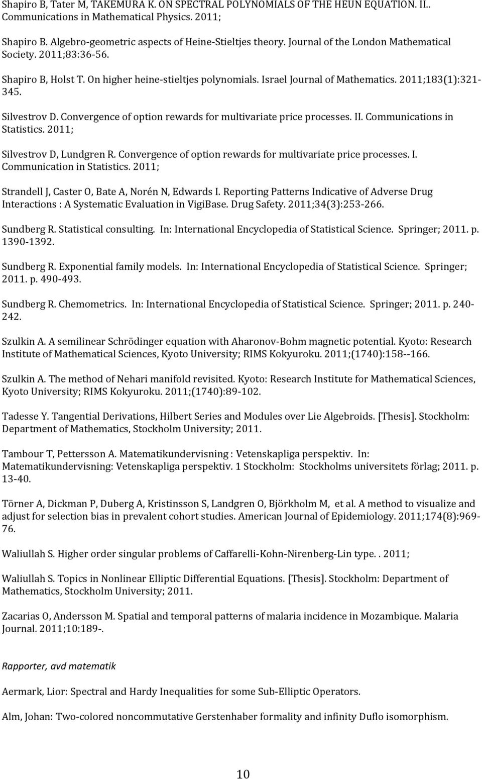 Convergence of option rewards for multivariate price processes. II. Communications in Statistics. 2011; Silvestrov D, Lundgren R. Convergence of option rewards for multivariate price processes. I. Communication in Statistics.