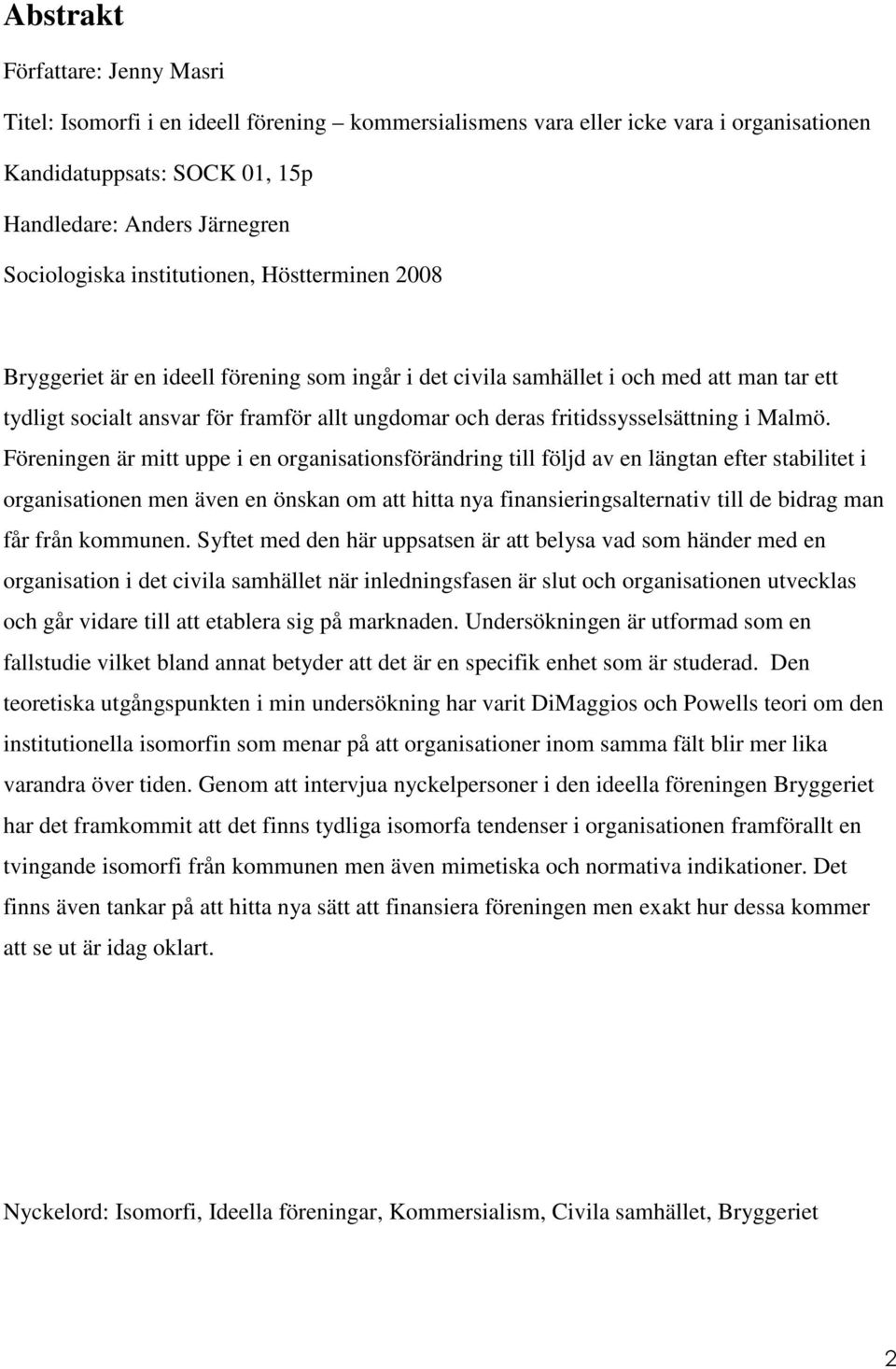 fritidssysselsättning i Malmö.