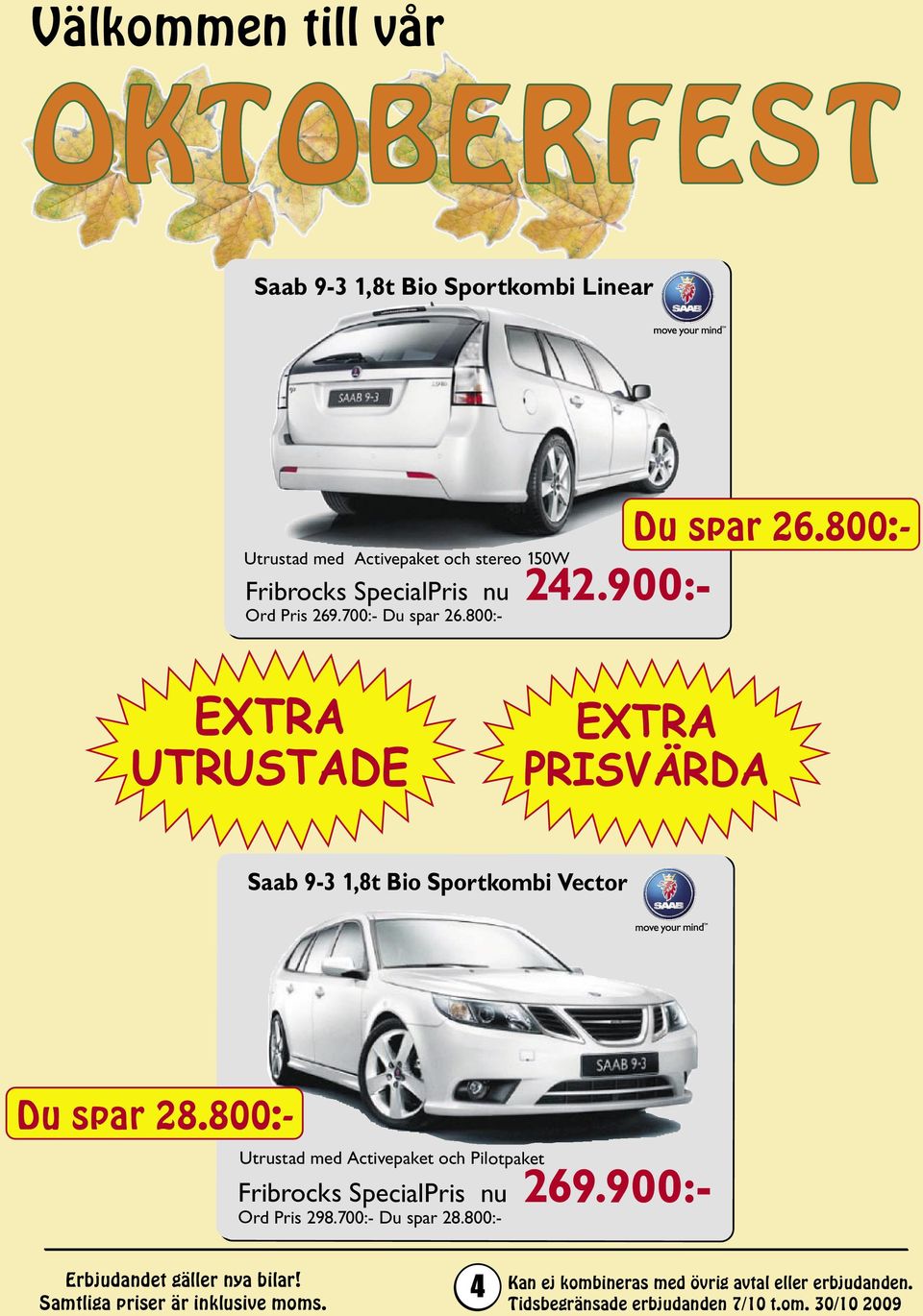 800:- EXTRA UTRUSTADE EXTRA PRISVÄRDA Saab 9-3 1,8t Bio Sportkombi Vector Du spar 28.