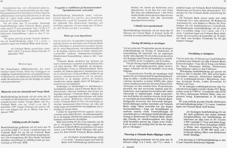 " Vid sitt möte den 29 november beslutade bankfullmäktige sänka Finlands Banks grundränta med 0.25 procentenheter från 5.0 till 4.75 procent räknat från den 15 december 1995.