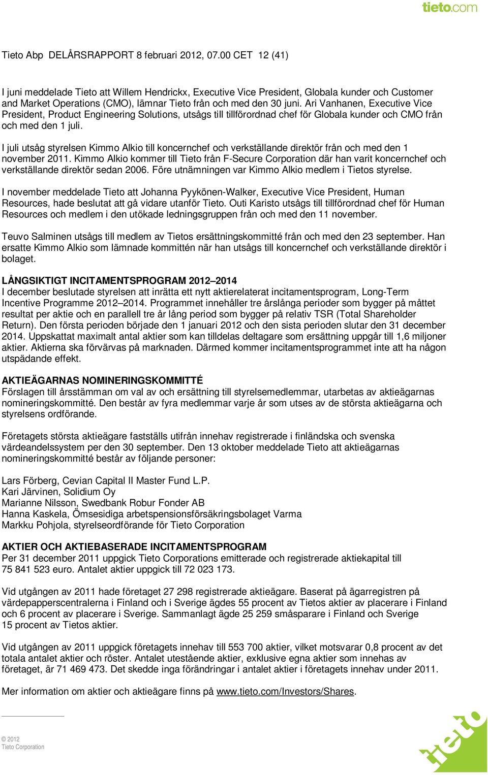 Ari Vanhanen, Executive Vice President, Product Engineering Solutions, utsågs till tillförordnad chef för Globala kunder och CMO från och med den 1 juli.