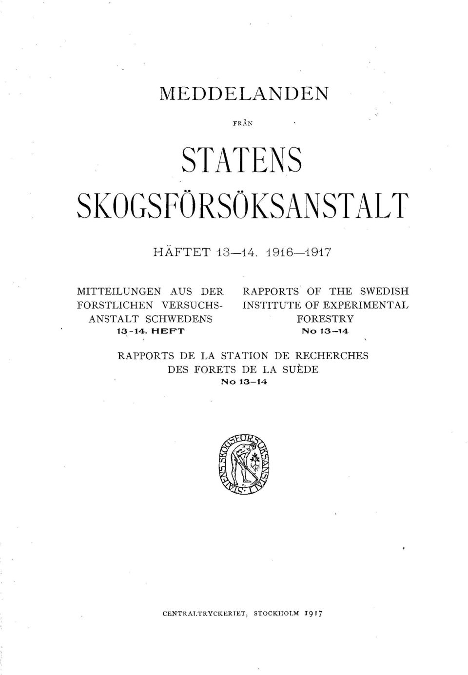 HEFT RAPPOR TS OF THE SWEDISH INSTITUTE OF EXPERIMENT AL FORESTRY No 13-14