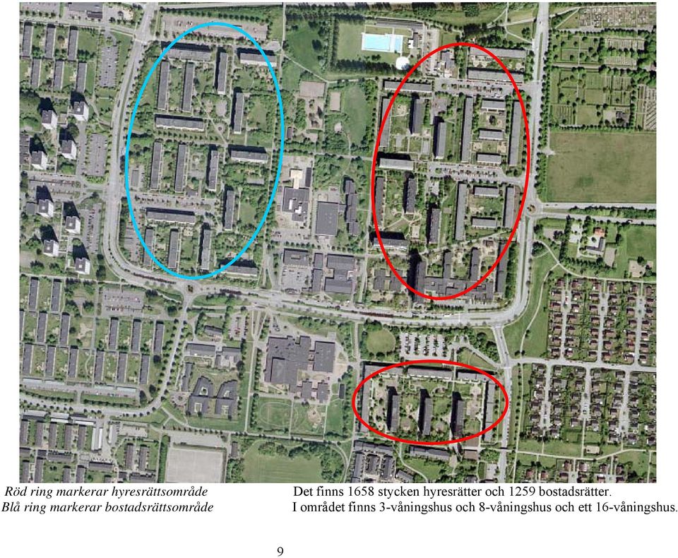 Blå ring markerar bostadsrättsområde I området