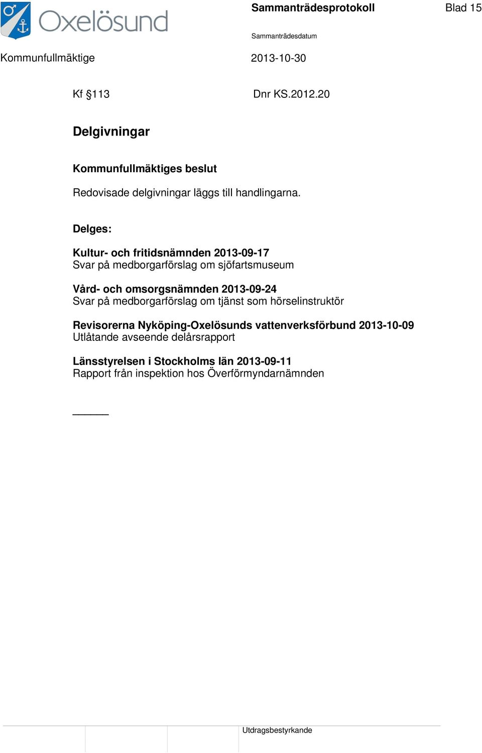 2013-09-24 Svar på medborgarförslag om tjänst som hörselinstruktör Revisorerna Nyköping-Oxelösunds vattenverksförbund