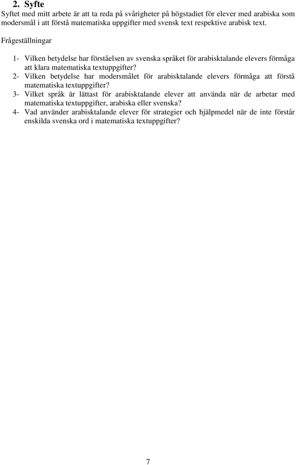 2- Vilken betydelse har modersmålet för arabisktalande elevers förmåga att förstå matematiska textuppgifter?