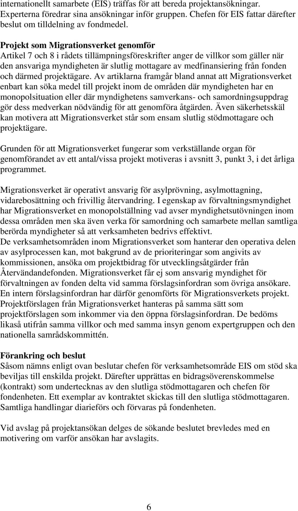 och därmed projektägare.