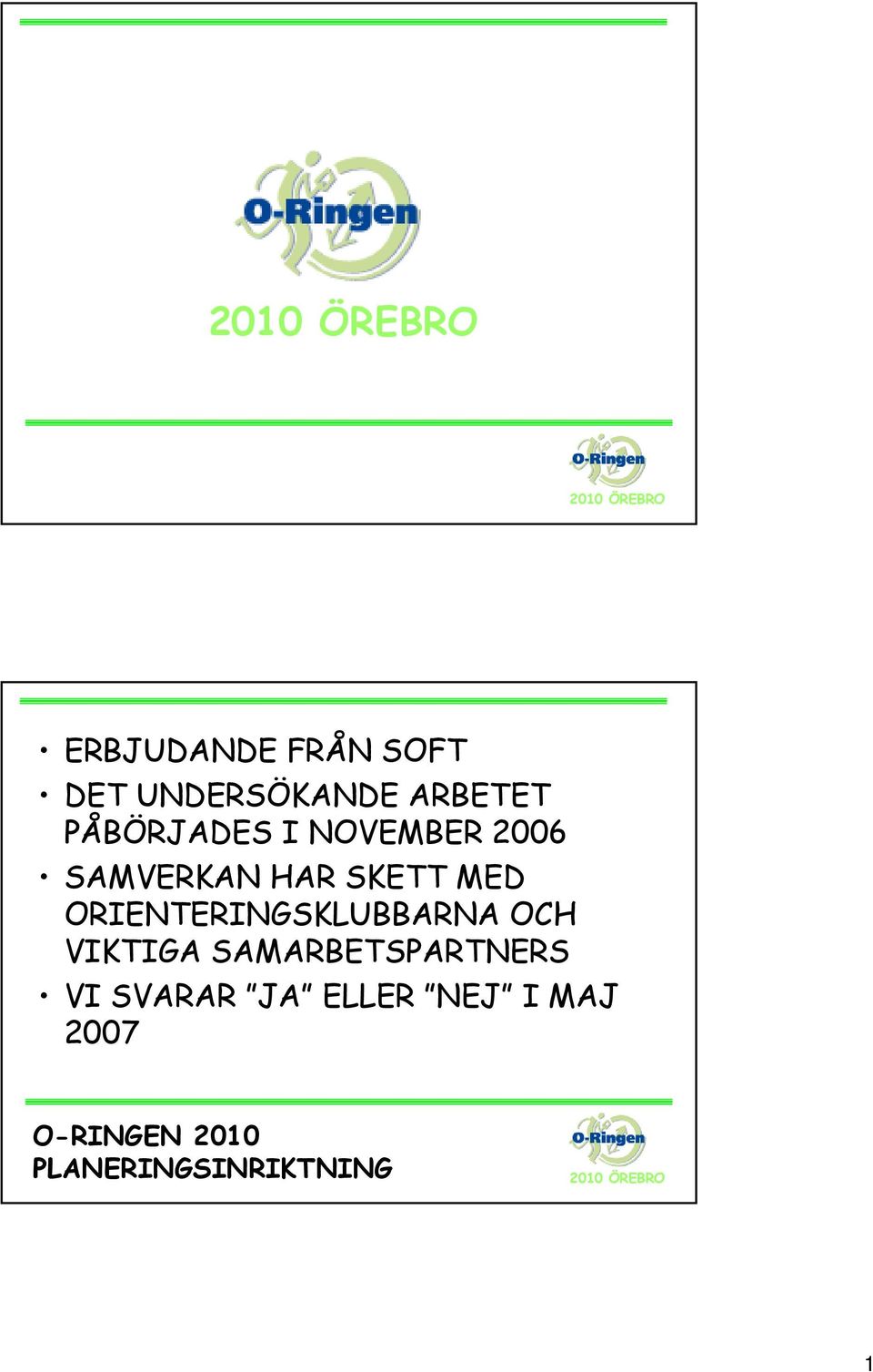 ORIENTERINGSKLUBBARNA OCH VIKTIGA SAMARBETSPARTNERS VI