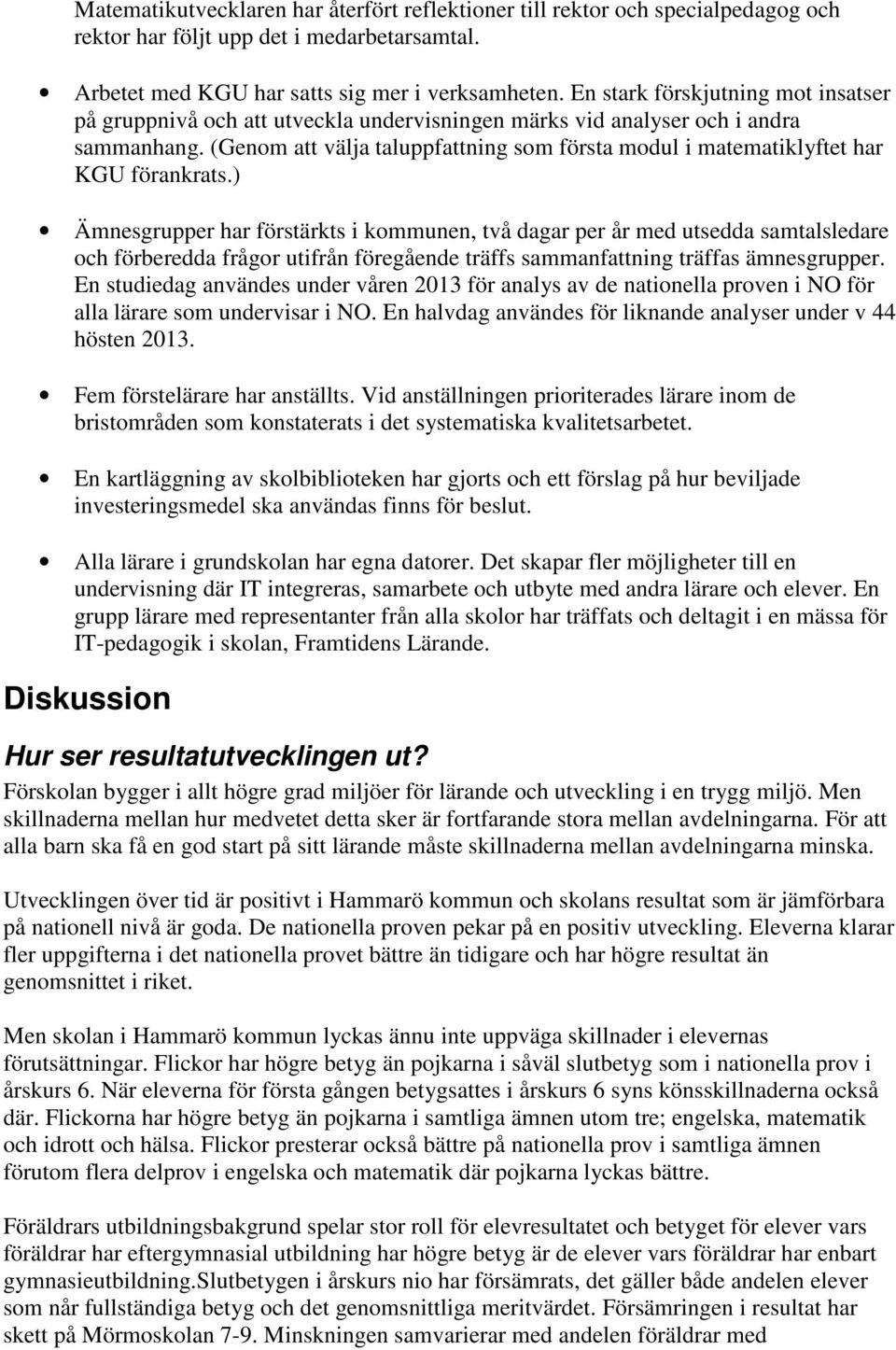 (Genom att välja taluppfattning som första modul i matematiklyftet har KGU förankrats.