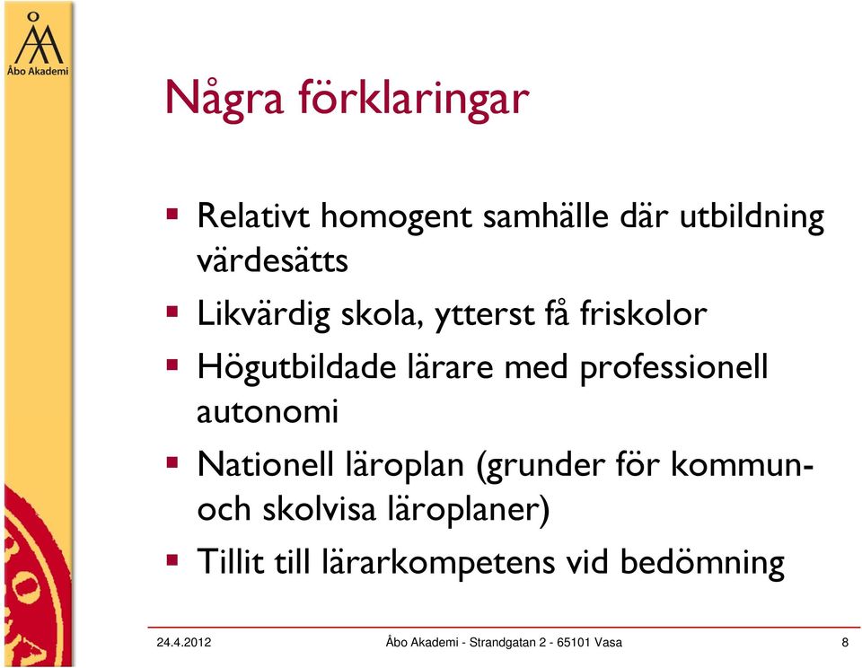 autonomi Nationell läroplan (grunder för kommun- och skolvisa läroplaner) l