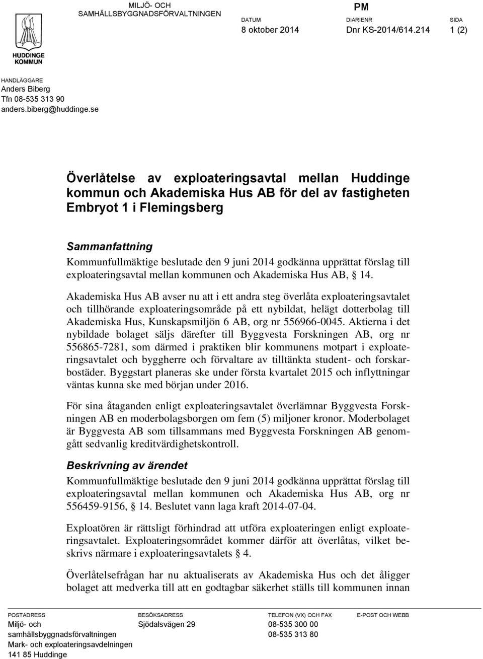 upprättat förslag till exploateringsavtal mellan kommunen och Akademiska Hus AB, 14.