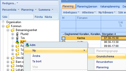 Schema Innan du kan börja göra ett grundschema, måste det finnas en planeringsgrupp/schemagrupp. Högerklicka på den gula mappen. Välj Ny och Planeringsgrupp.