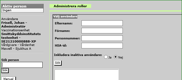 5. Roller Funktionen är tillgänglig för rollen Administratör på enhetsnivå samt för rollerna Samordnande, Sekreterare och Teknisk Administratör på regional nivå.