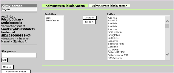 8. Lokala vaccin Funktionerna är tillgängliga för rollerna Administratör, Läkare och Sjuksköterska på enhetsnivå.