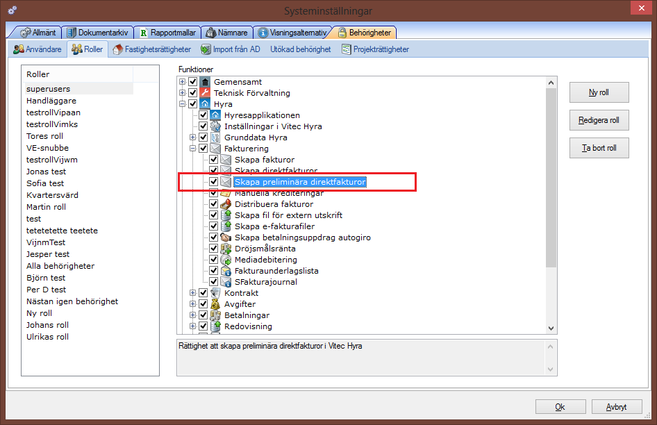 Vidare finns dessutom en behörighet för att skapa preliminära direktfakturor.