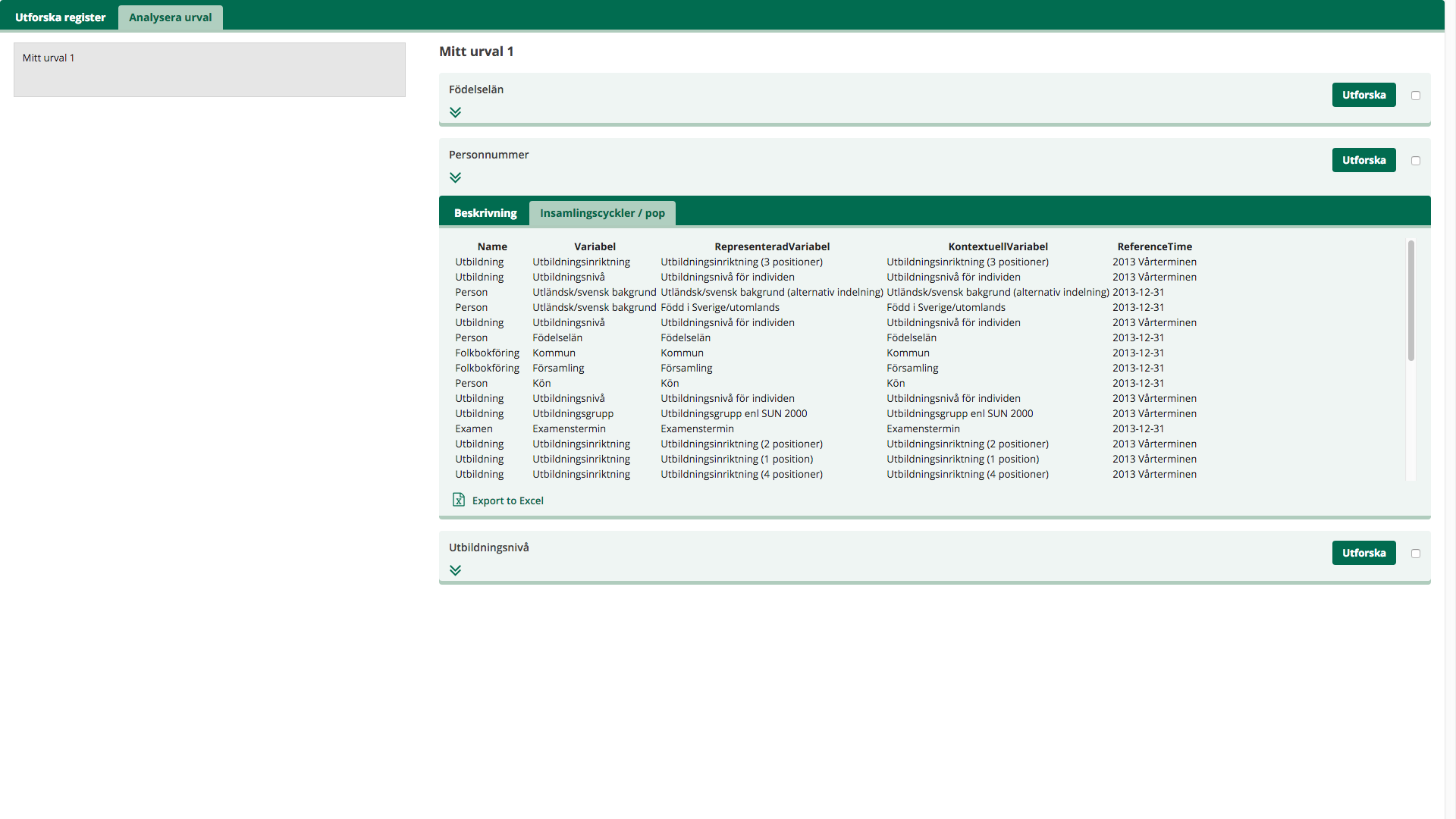 Analysera urval Analysera Populationer Exportera