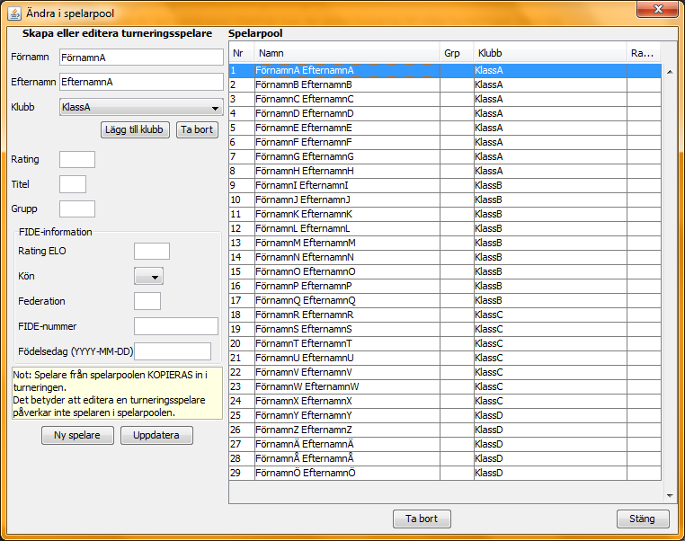 3. Inmatning av spelare i en spelarpool Spelare matas in i en spelarpool. Därifrån kan de sedan kopieras till olika turneringar.