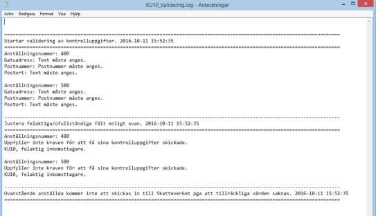 Anställda som har markering Ej kontrolluppgift (KU10) på fliken Statistik/Info i anställdaregistret kommer inte med i registret för kontrolluppgifterna.