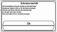 Körning och hantering 109 kraft. En tillräcklig bränslenivå måste hållas i fordonet för att hålla det i driftsdugligt skick. Motoravgaser 9 Fara Om du väljer Ja startar bränsleunderhållsläget.