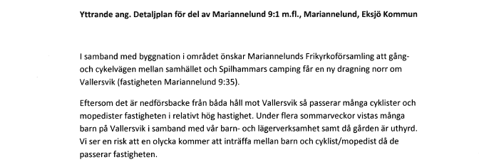 7. Mariannelunds frikyrkoförsamling 2013-03-28 Kommentar: Eftersom gång- och cykelvägen i huvudsak ligger utanför planområdet kan frågan inte lösas inom ramen för denna planprocess, det är däremot