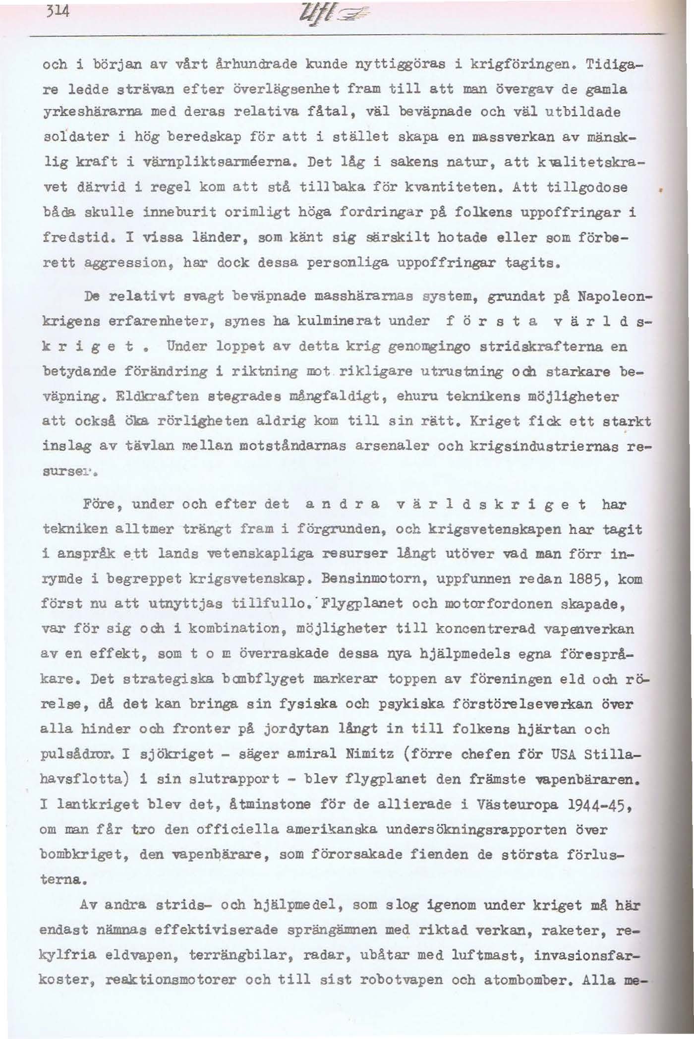 314 11/f~ och i början av vårt!!'hundrade kunde nyttiggöras i krigföringen.