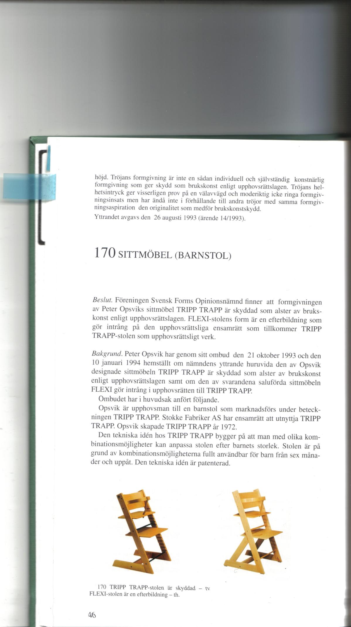 Bilagor Bilaga 6 Bild tillhörande Svensk Forms Opinionsnämnds yttrande nr 170 Bild 6 - TRIPP TRAPP-stolen tv.