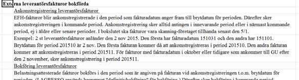 Checklista för uppföljning Uppföljning tertialvis Institutionerna lämnar uppföljningsrapport till fakulteterna.
