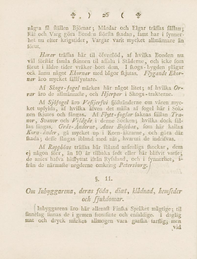 f. 3 26 ( f mågta få flällen Björnar ; Mårdar och Elgar träffas fällan; Rät och Varg göra Bonden flörfla fkadan, famt har i fynnerhet nu efter krigstider, Vargar varit mycket allmännare än förut.