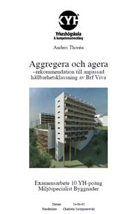 PFH - Ett forskningsprojekt i samverkan 5 Bakgrund Program för hållbarhetsklassning Miljöbyggnad Silver är baskrav för Riksbyggens projekt.