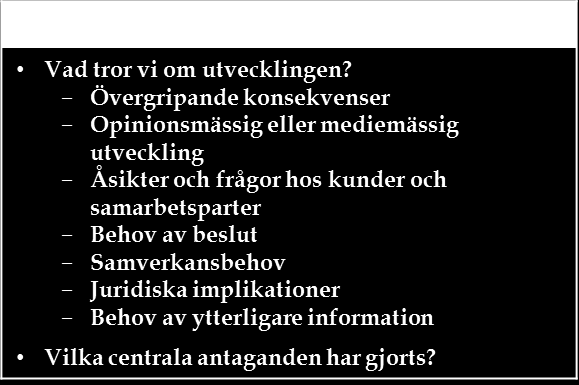 Den andra delen av lägesbilden inkluderar en trolig prognos som görs för att på så sätt kunna arbeta vidare med planering av åtgärder.