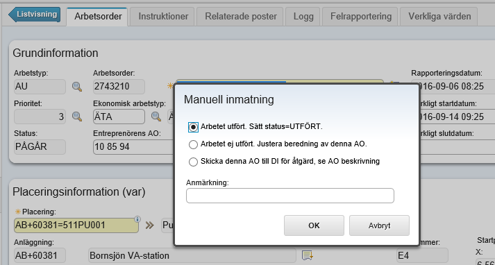 RUTINBESKRIVNING MAXIMO 40 (76) I det fall felet inte åtgärdats utan ska åtgärdas senare måste en planerbar arbetsorder registreras.