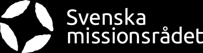 Annika Sandell/Eva-Lotta Gustafsson CIVSAM Sida Svenska missionsrådet Box 14038 167 14 Bromma SMR:s förlängningsansökan för syd- och östanslaget 2016 Härmed överlämnas Svenska missionsrådets ansökan