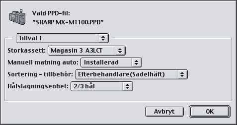 MAC OS 9.0-9.2.2 10 Markera PPD-filen. 13 Markera maskinens konfiguration. (1) (1) 11 12 (1) Klicka på PPD-filen för den aktuella modellen. (2) Klicka på [Välj].