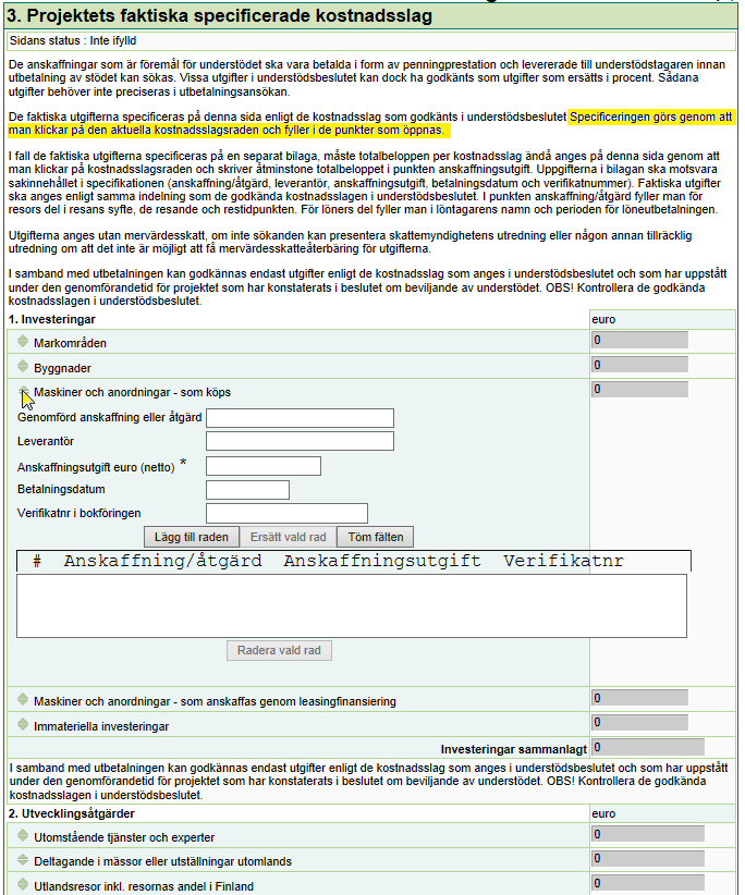 Bild 7: Projektets faktiska specificerade kostnadsslag Sökanden ska ange projektets faktiska utgifter per kostnadsslag.