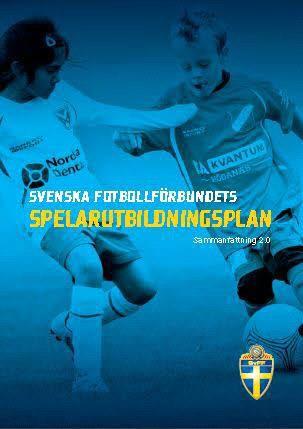 Spelarutbildningsplan Spelarutbildningsplanen beskriver hur svensk fotboll med bästa tänkbara lärandemiljöer ska utveckla fotbollsspelare.