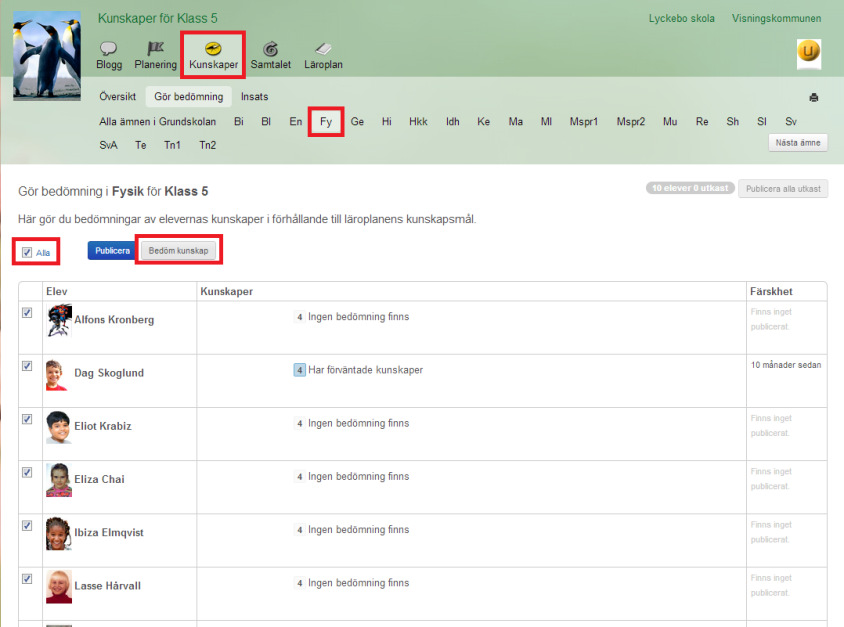 Göra nya eller uppdatera befintliga bedömningar i ett ämne för alla elever i en grupp eller klass: 1. Gå till klassens/gruppens startsida 2. Klicka på fliken "Kunskaper" 3. Välj ämne 4.