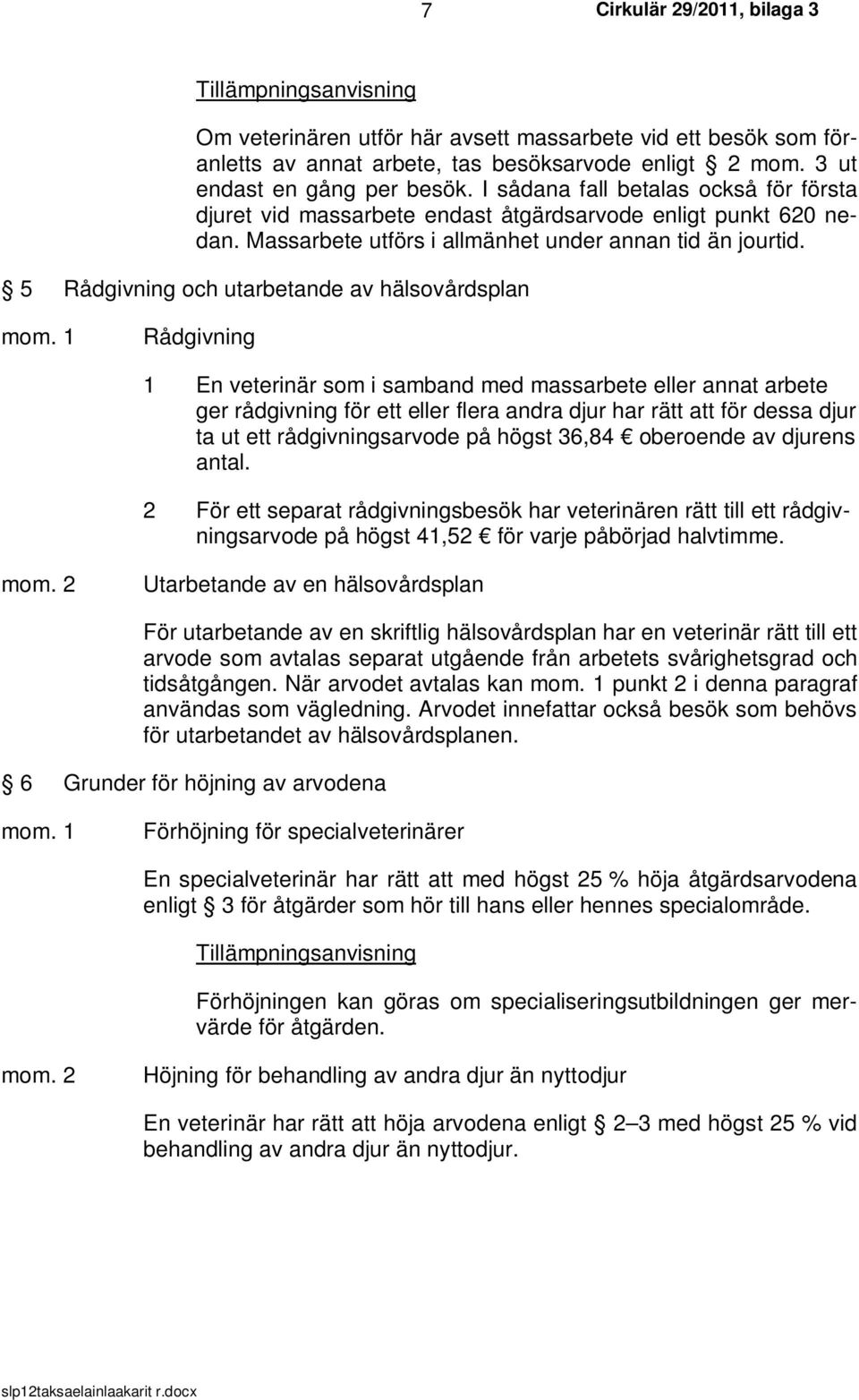 5 Rådgivning och utarbetande av hälsovårdsplan mom.