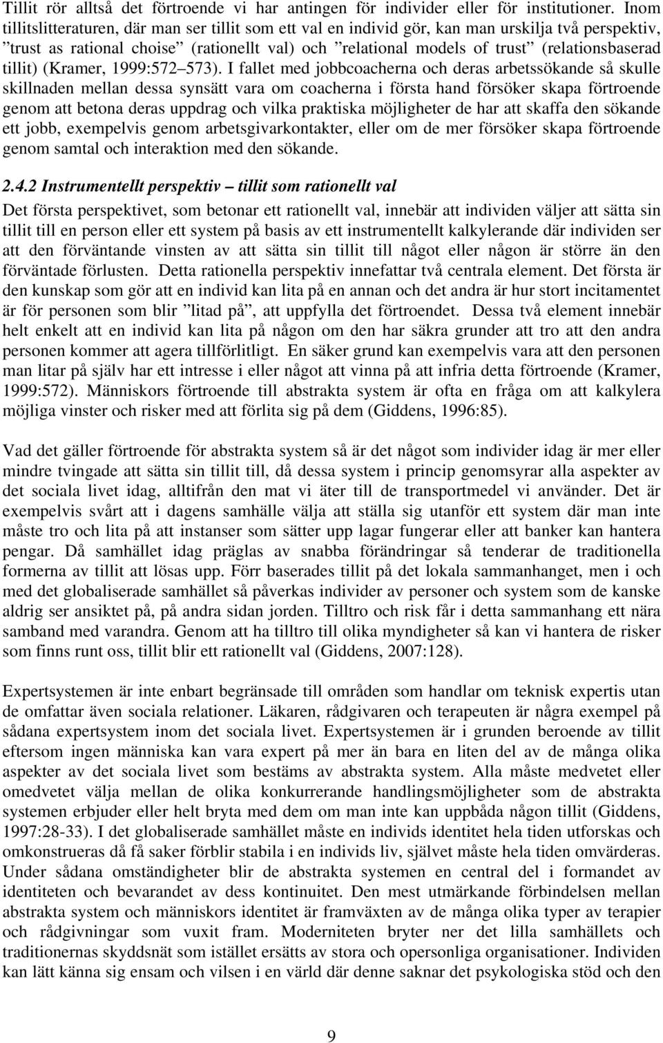 tillit) (Kramer, 1999:572 573).