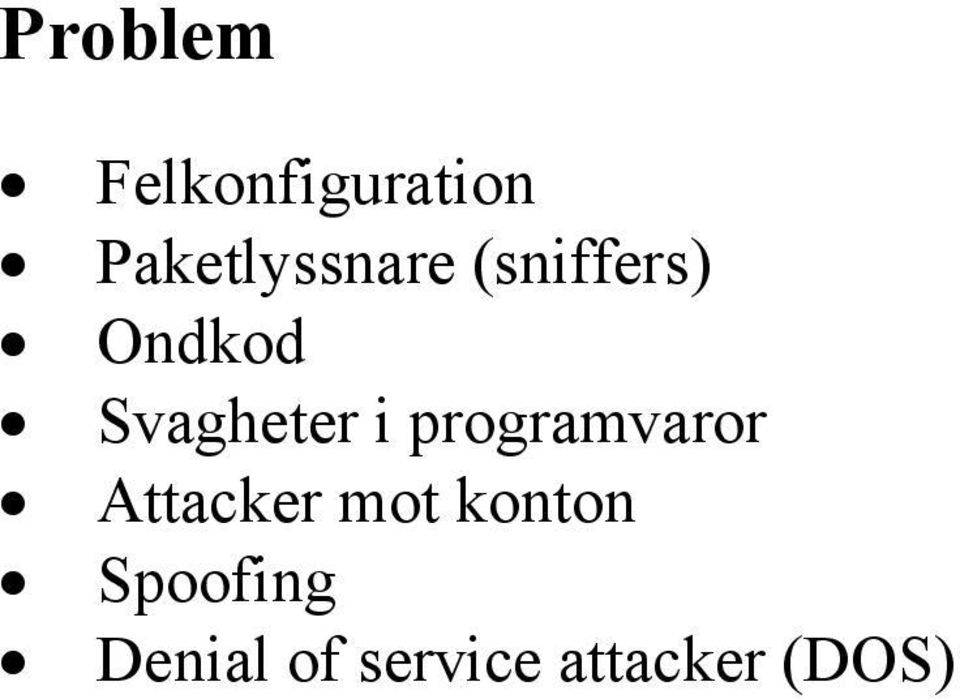 Svagheter i programvaror Attacker