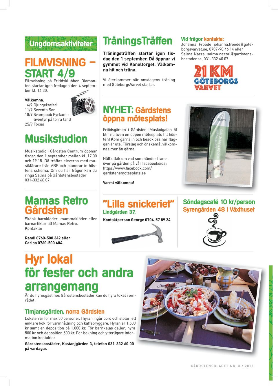 Då träffas eleverna med musiklärare från ABF och planerar in höstens schema. Om du har frågor kan du ringa Salma på Gårdstensbostäder 031-332 60 07.