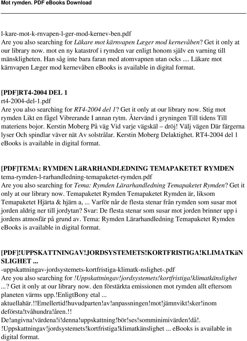 .. Läkare mot kärnvapen Læger mod kernevåben [PDF]RT4-2004 DEL 1 rt4-2004-del-1.pdf Are you also searching for RT4-2004 del 1? Get it only at our library now.