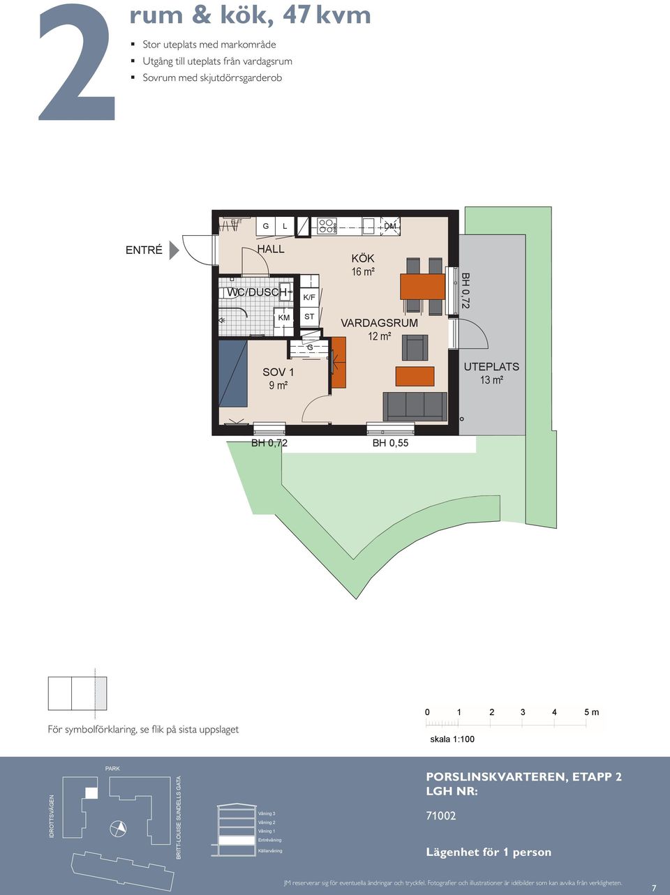 plats för två Balkong mot Sovrum med skjutdörrsgarderob E/IT BAKO m E/IT HA VARDASRUM HA BH,7 m 6 m² TEPATS HA VARDASRUM SOVRUM S 6 m² VARDASRUM UTEPATS 3 m² UTEPATS 3 m² E/IT TEPATS