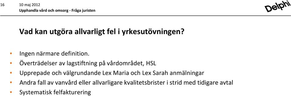 Överträdelser av lagstiftning på vårdområdet, HSL Upprepade och välgrundande