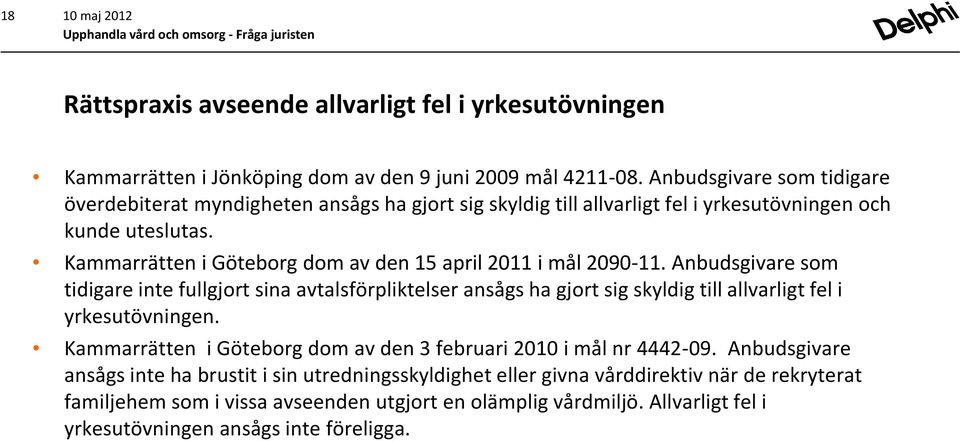 Kammarrätten i Göteborg dom av den 15 april 2011 i mål 2090-11.