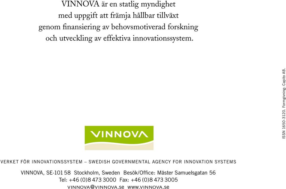 VERKET FÖR INNOVATIONSSYSTEM SWEDISH GOVERNMENTAL AGENCY FOR INNOVATION SYSTEMS VINNOVA, SE-101 58 Stockholm,