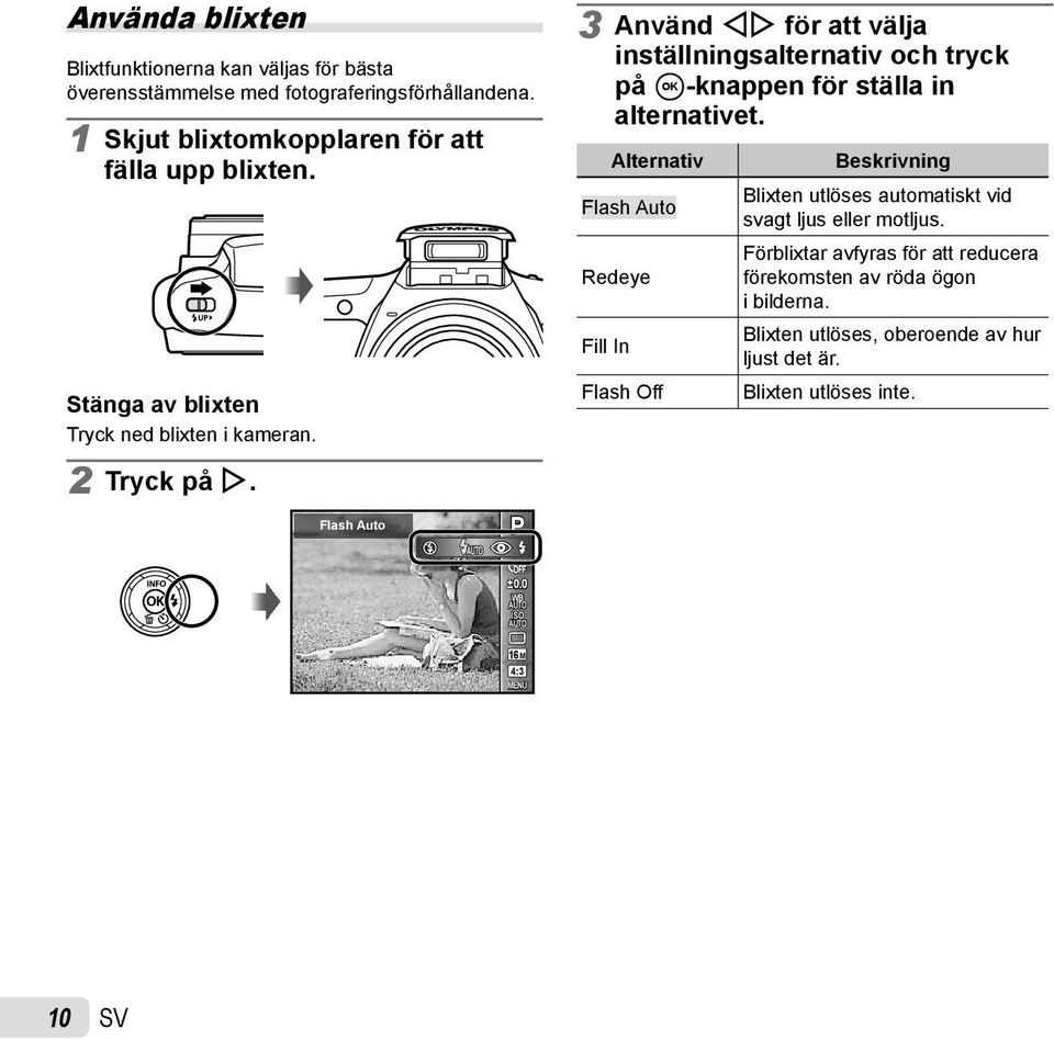 Flash Auto P 3 Använd HI för att välja inställningsalternativ och tryck på A-knappen för ställa in alternativet.